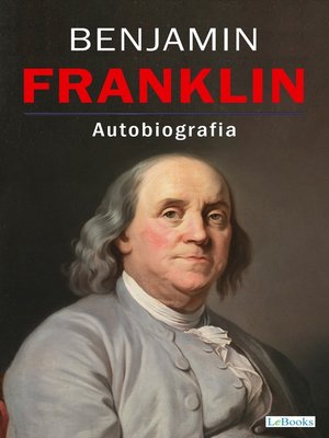 cover image of BENJAMIN FRANKLIN--Autobiografia